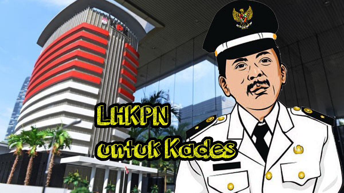 KPK Wajibkan Kepala Desa Setor LHKPN: Berlaku Mulai Juli 2024